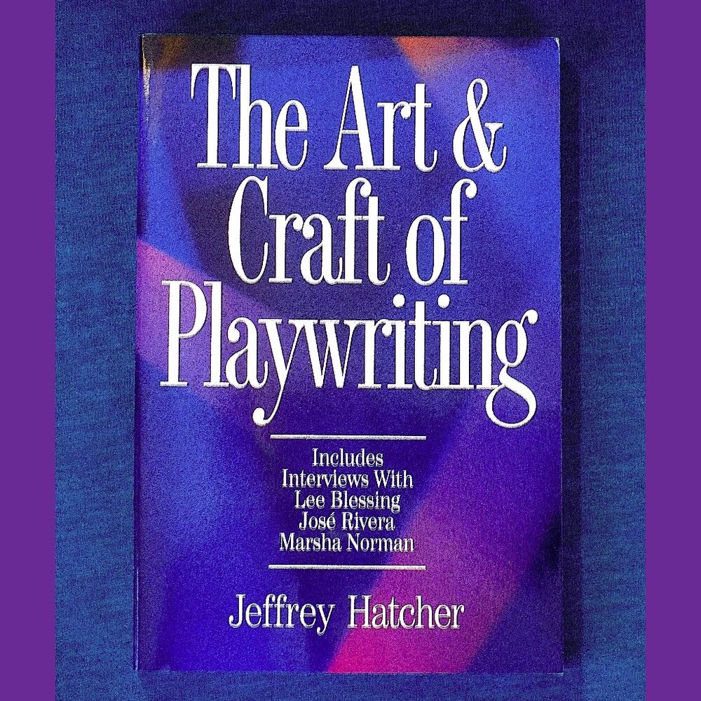 Book: the Art & Craft of Playwriting by Jeffrey Hatcher